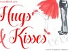 Hugs and Kisses