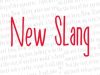 New Slang Family